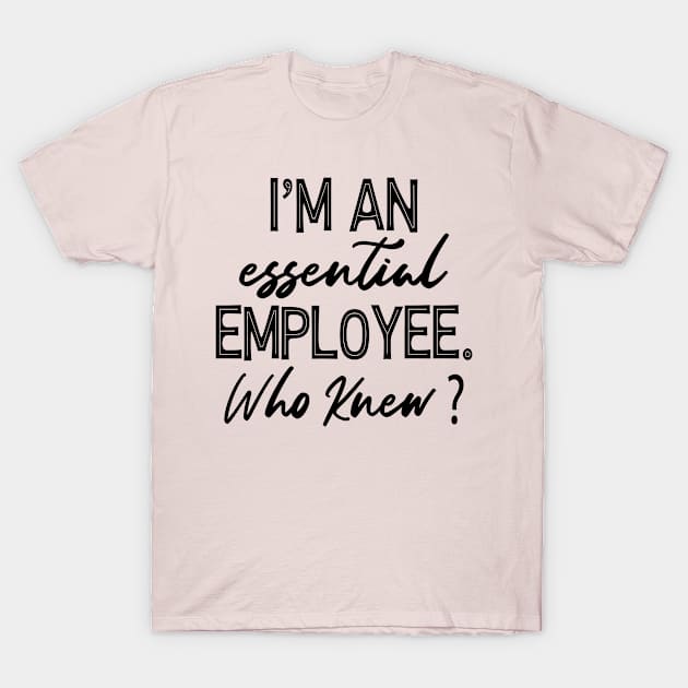 Essential Employee | Quarantine Essential Worker ,Essential Employee Gift Essential Employee Social Distancing T-Shirt by Redmart